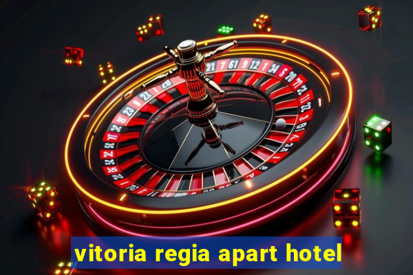 vitoria regia apart hotel