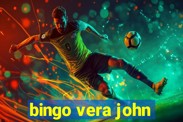 bingo vera john