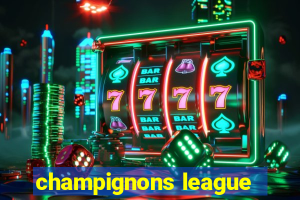 champignons league