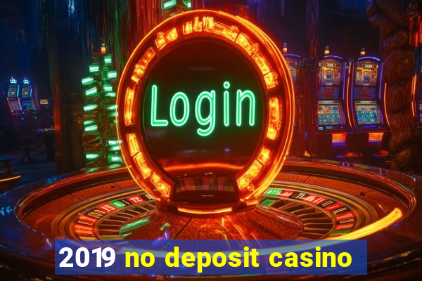 2019 no deposit casino