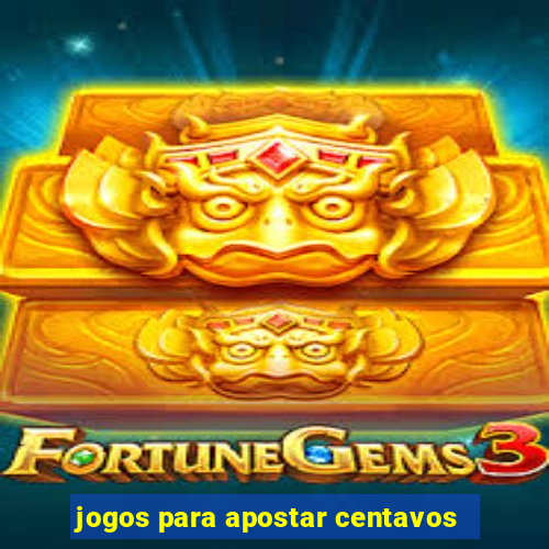 jogos para apostar centavos