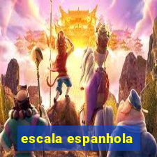 escala espanhola