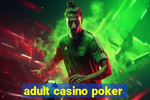 adult casino poker