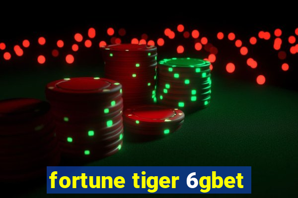 fortune tiger 6gbet