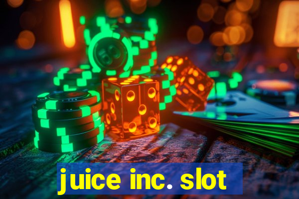 juice inc. slot