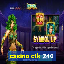 casino ctk 240