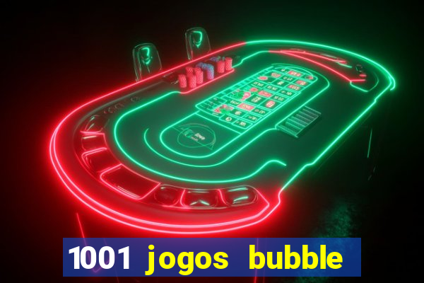 1001 jogos bubble shooter grátis