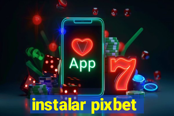 instalar pixbet