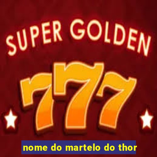 nome do martelo do thor