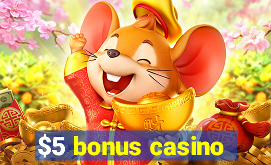 $5 bonus casino