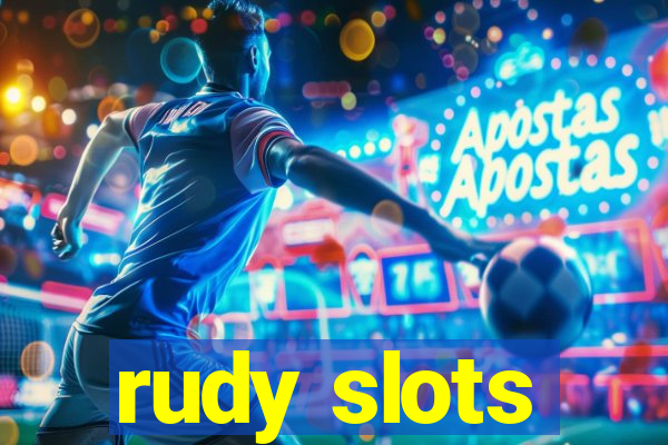 rudy slots