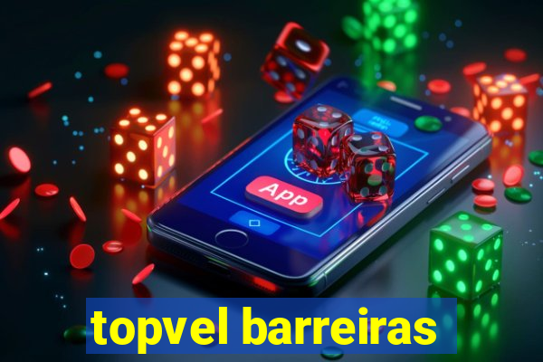 topvel barreiras