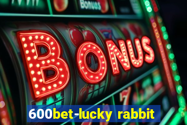 600bet-lucky rabbit