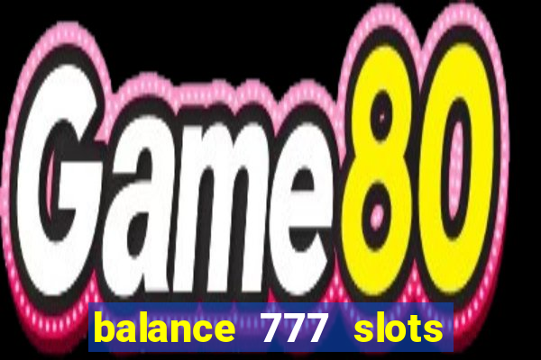 balance 777 slots 茅 confi谩vel