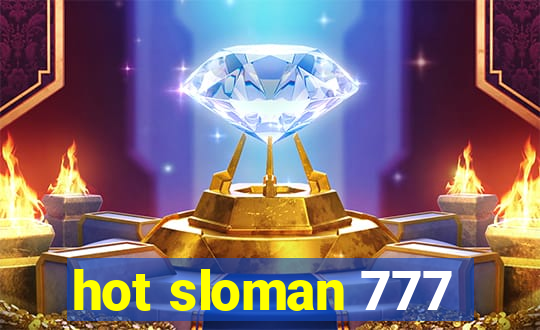 hot sloman 777