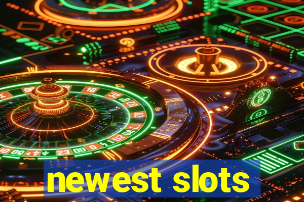 newest slots