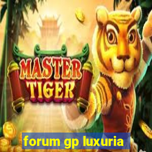 forum gp luxuria