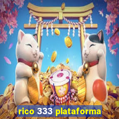 rico 333 plataforma