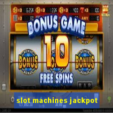 slot machines jackpot