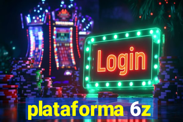 plataforma 6z