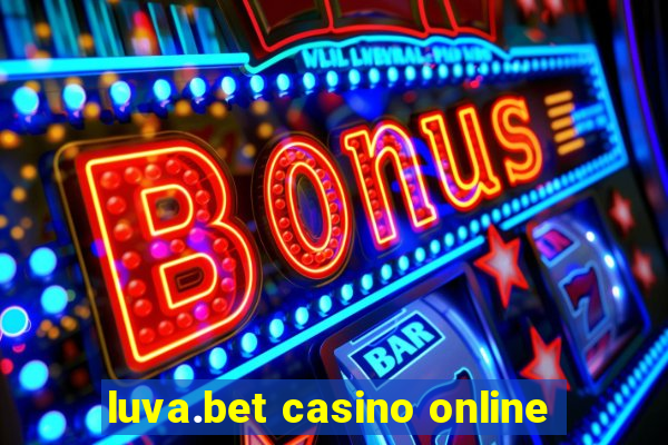 luva.bet casino online