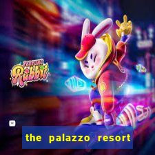 the palazzo resort hotel & casino