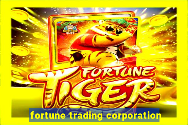 fortune trading corporation