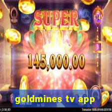 goldmines tv app