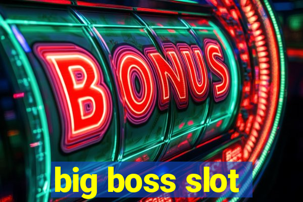 big boss slot