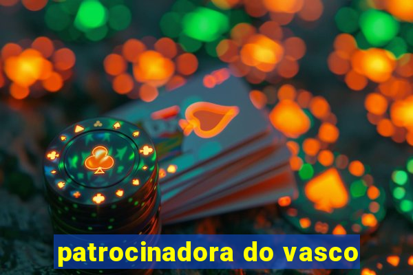 patrocinadora do vasco