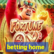 betting home