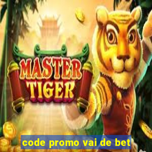 code promo vai de bet