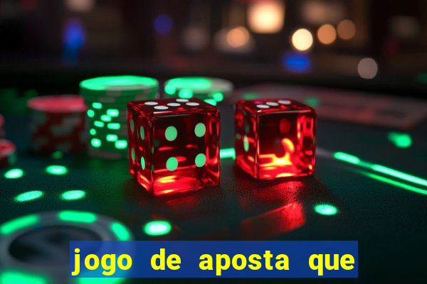 jogo de aposta que da dinheiro de verdade