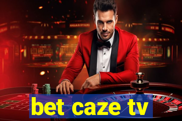 bet caze tv