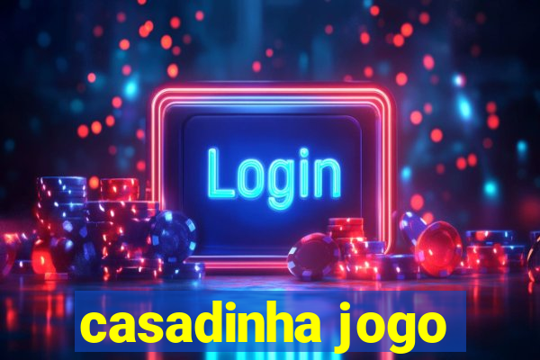 casadinha jogo