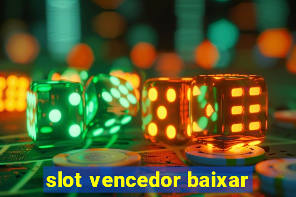 slot vencedor baixar