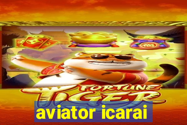 aviator icarai