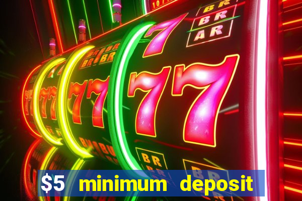 $5 minimum deposit casino australia 2020