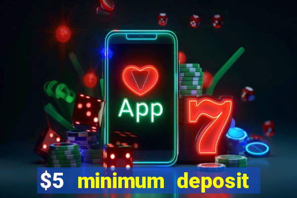 $5 minimum deposit casino australia 2020