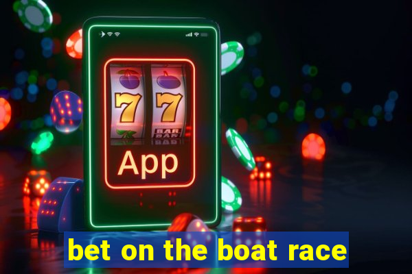 bet on the boat race