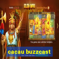 cacau buzzcast