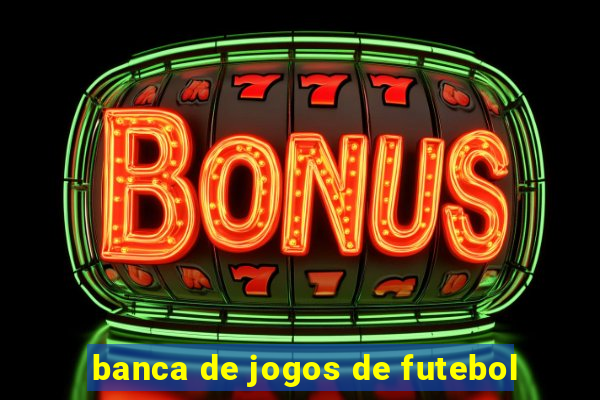 banca de jogos de futebol