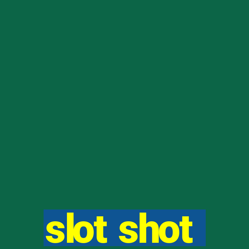 slot shot