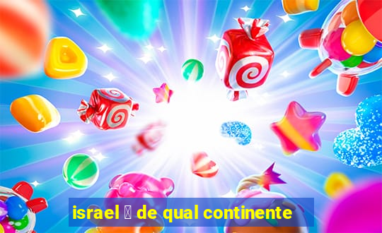 israel 茅 de qual continente