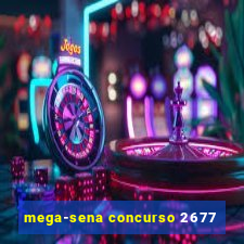 mega-sena concurso 2677