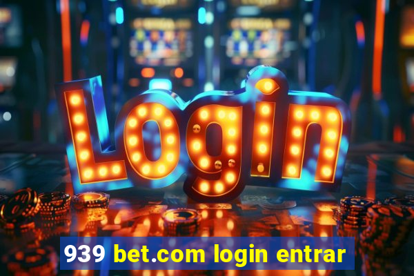 939 bet.com login entrar