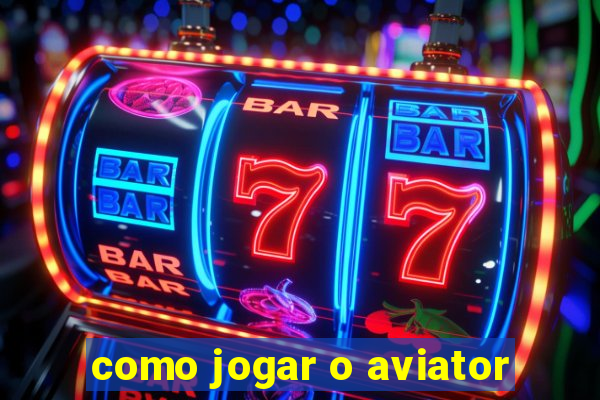 como jogar o aviator