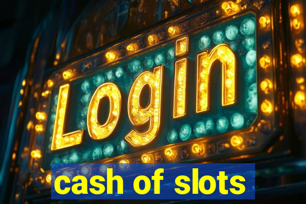 cash of slots