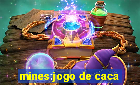 mines:jogo de caca