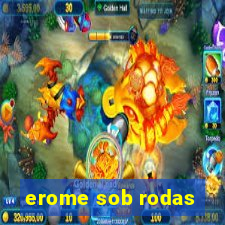 erome sob rodas